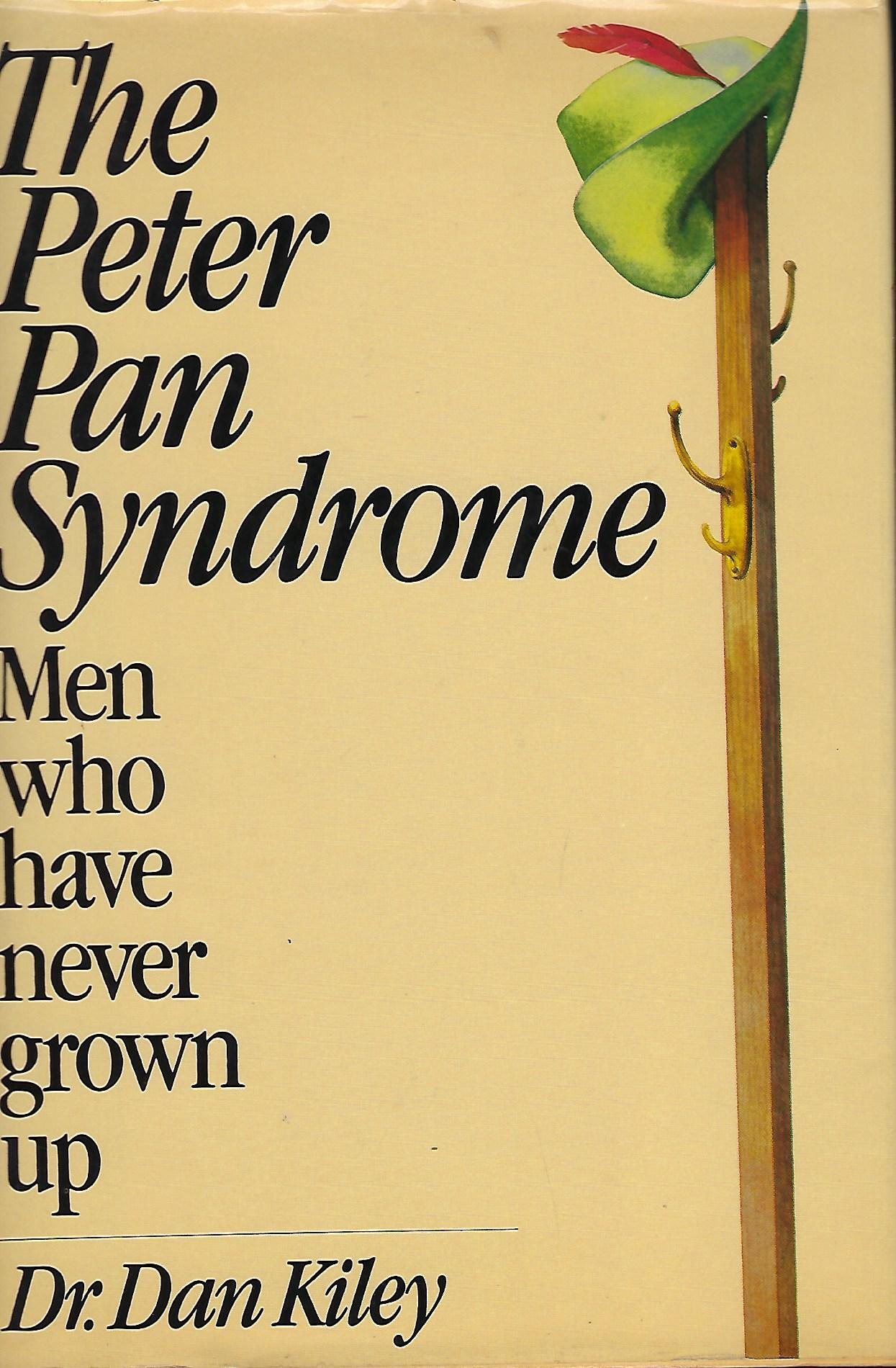 THE PETER PAN SYNDROME: MEN WHO HAVE NEVER GROWN UP | Dr. Dan KILEY ...